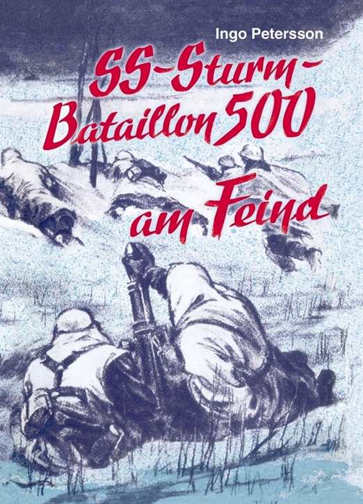 Petersson, Ingo: SS-Sturmbataillon 500 am Feind