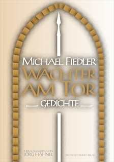 Fiedler, Michael: Wächter am Tor - Gedichte.