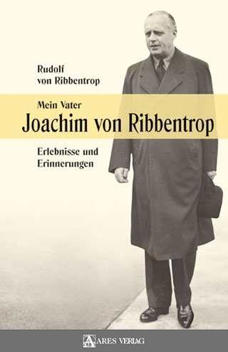 Ribbentrop, Rudolf von: Mein Vater Joachim von R.