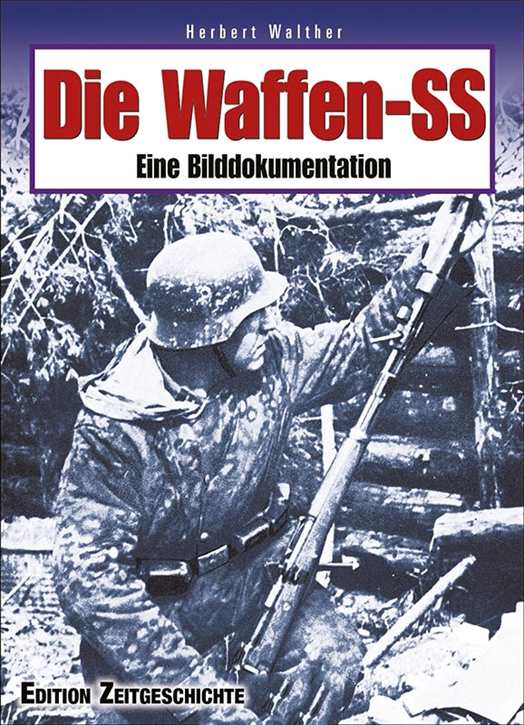Walther, Herbert: Die Waffen-SS - Eine Bildokumentation