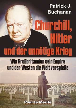 Buchanan, P. J.: Churchill, Hitler u. der unnötige