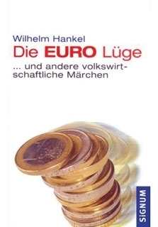 Hankel, Wilhelm: Die Euro Lüge...