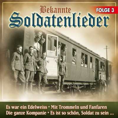 Bekannte Soldatenlieder - Folge 3, CD