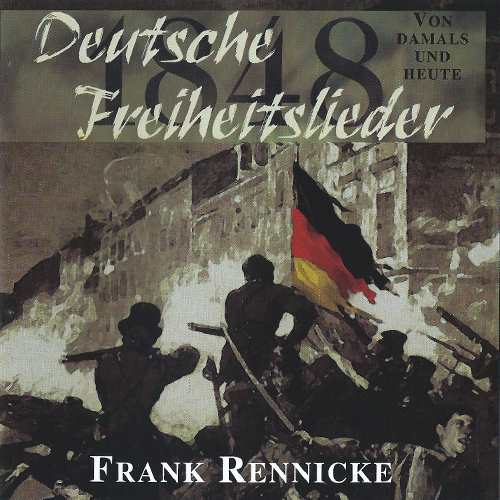 Frank Rennicke - Deutsche Freiheitslieder 1848, CD