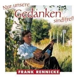 Frank Rennicke - Nur unsere Gedanken sind frei, CD