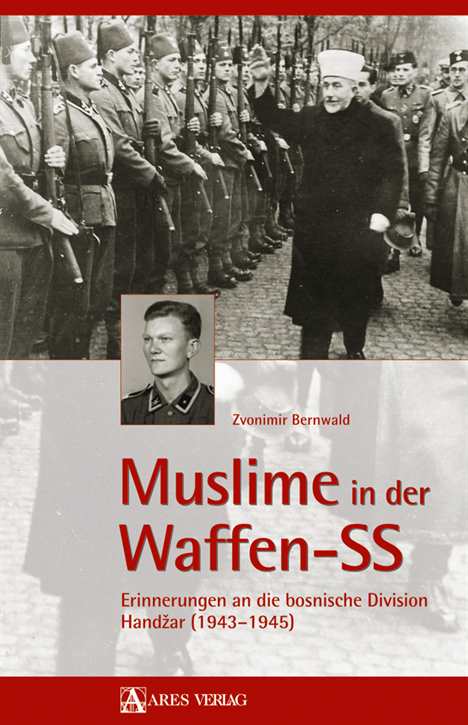 Bernwald, Zvonimir: Muslime in der Waffen-SS