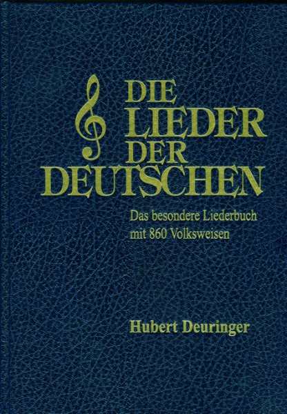 Deuringer, Hubert: Die Lieder der Deutschen - Das besondere Liederbuch mit 860 Volksweisen - inkl. Musik-CD