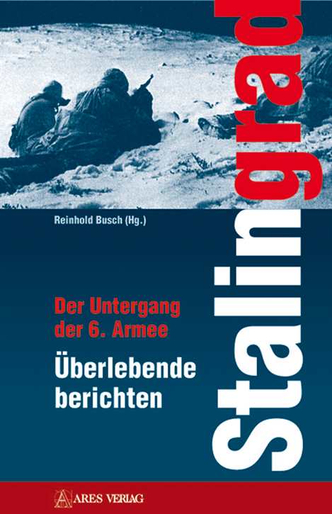 Busch, Dr. med. Reinhold: STALINGRAD...