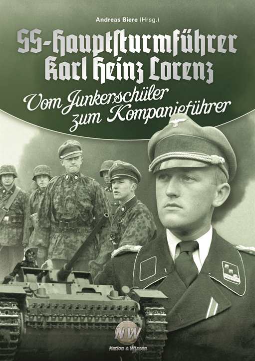 Biere, Andreas (Hrsg.): SS-Hauptsturmführer Karl Heinz Lorenz - Vom Junkerschüler zum Kompanieführer