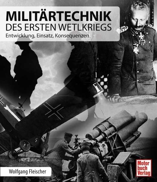Fleischer, Wolfgang: Militärtechnik des Ersten WKs