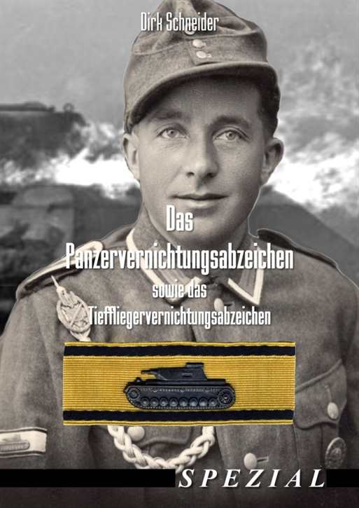 Schneider, Dirk: Das Panzervernichtungsabzeichen sowie das Tieffliegervernichtungsabzeichen