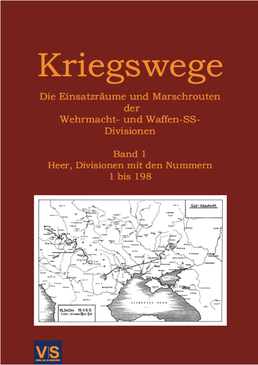 Scherzer, Veit: Kriegswege - Die Einsatzräume und Marschrouten der Wehrmachts- und Waffen-SS-Divisionen - Band 1 - Heer, Divisionen mit den Nummern 1 bis 198