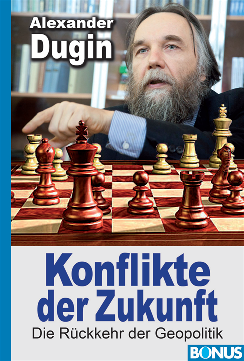 Dugin, Alexander: Konflikte der Zukunft