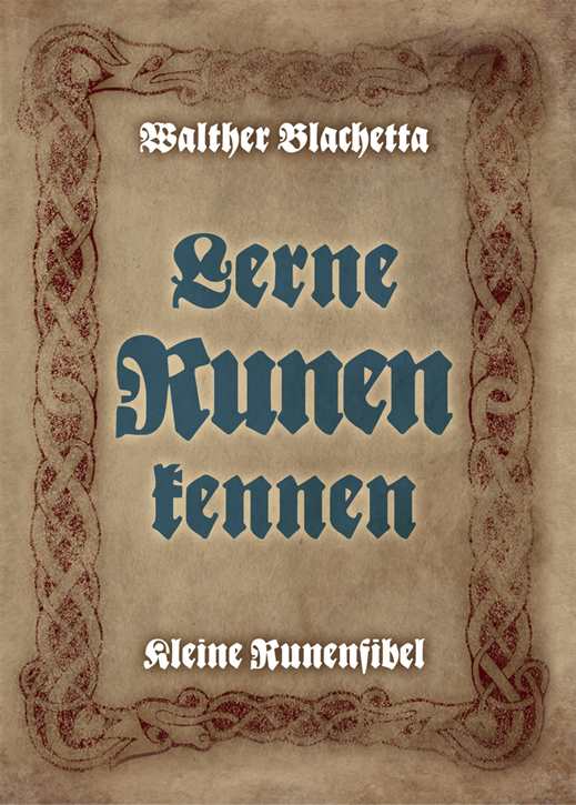 Blachetta, Walther: Lerne Runen kennen!