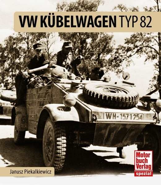 Piekalkiewicz, Janusz: Der VW Kübelwagen Typ 82