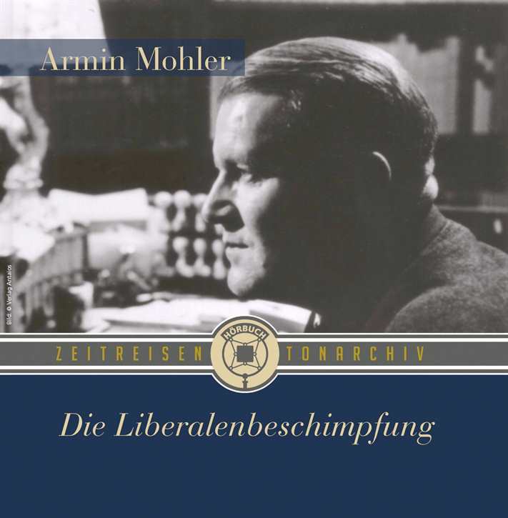 Armin Mohler - Die Liberalenbeschimpfung, Hörb. CD