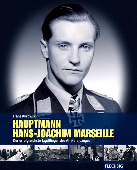 Kurowski, F.: Hauptmann Hans-Joachim Marseille