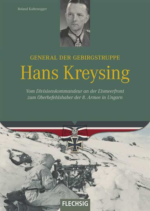 Kaltenegger: General der Gebirgstruppe H. Kreysing