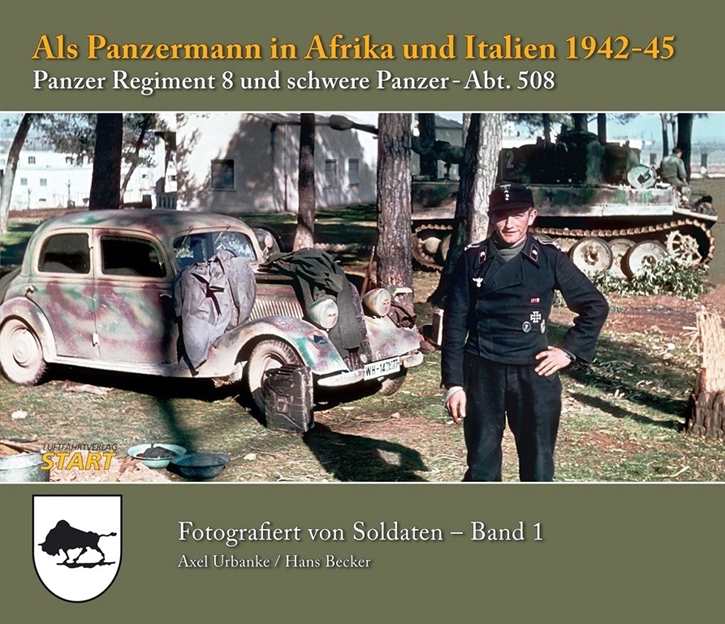 Urbanke, Axel /  Becker, Hans: Als Panzermann in Afrika und Italien 1942-45 - Panzerregiment 8 und schwere Panzer-Abt. 508