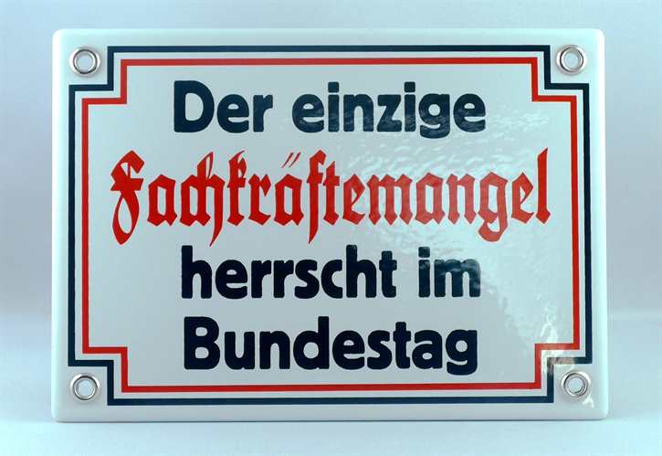 Emailleschild Der einzige Fachkräftemangel...