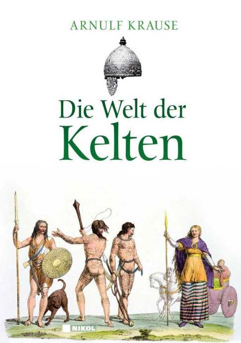 Krause, Arnulf: Die Welt der Kelten