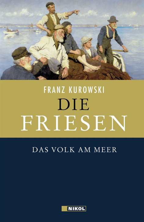 Kurowski, Franz: Die Friesen