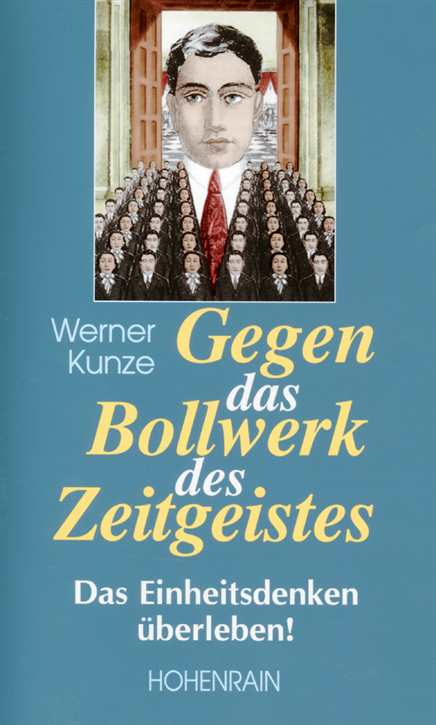 Kunze, Werner: Gegen das Bollwerk des Zeitgeistes