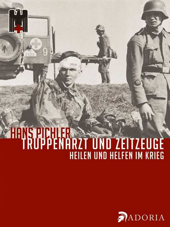 Pichler, Hans: Truppenarzt und Zeitzeuge