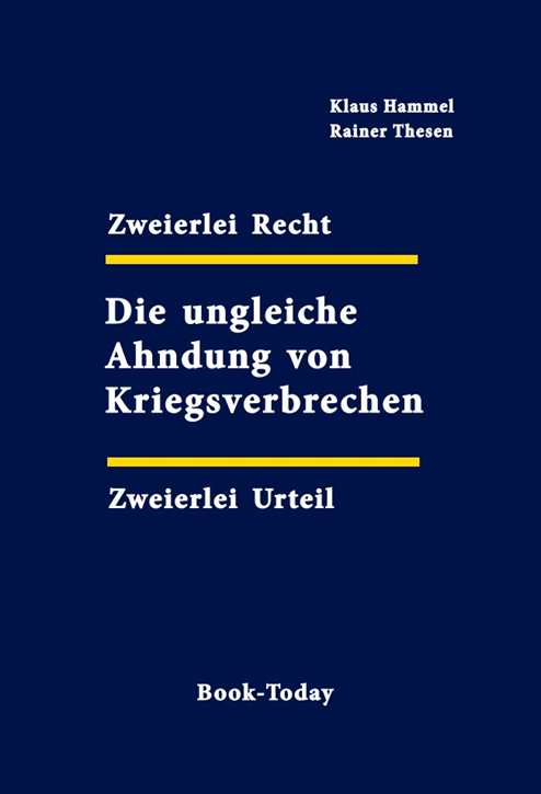 Hammel, Klaus / Thesen, Rainer: Zweierlei Recht – Zweierlei Urteil, Die ungleiche Ahndung von Kriegsverbrechen