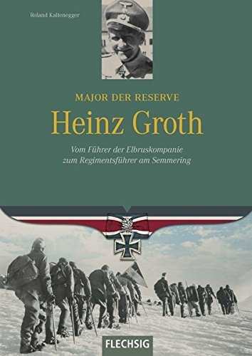 Kaltenegger: Heinz Groth - Major der Reserve
