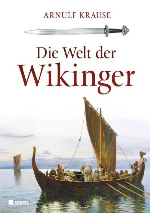 Krause, Arnulf: Die Welt der Wikinger