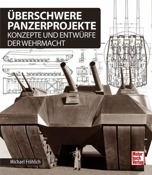 Fröhlich, Michael: Überschwere Panzerprojekte