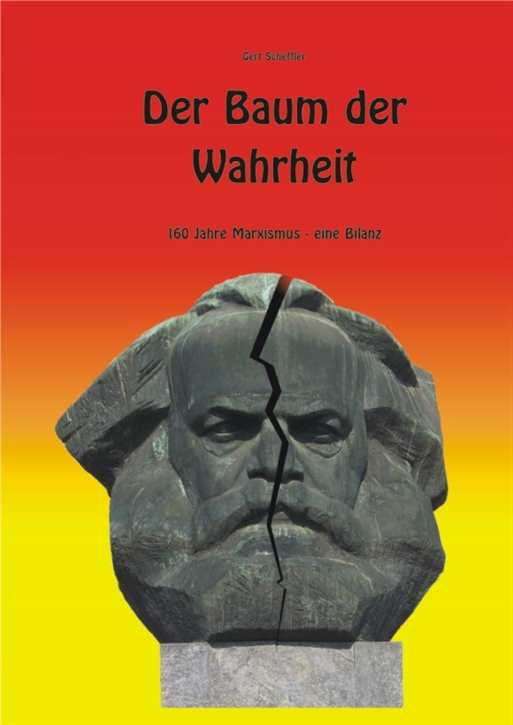 Scheffler, Dr. Gert: Der Baum der Wahrheit - 160 Jahre Marxismus - eine Bilanz