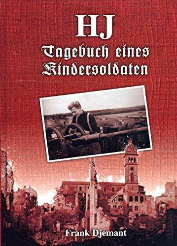 Djemant, Frank: HJ - Tagebuch eines Kindersoldaten