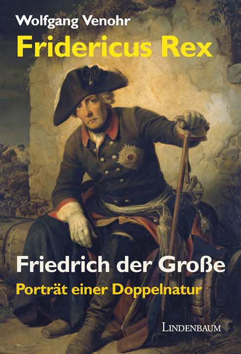 Venohr, W.: Fridericus Rex. Friedrich der Große
