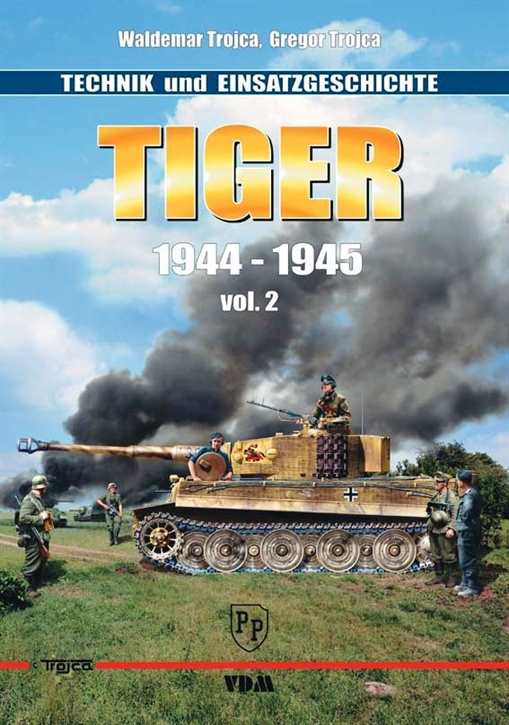 Trojca, Waldemar & Gr.: Tiger 1944-1945