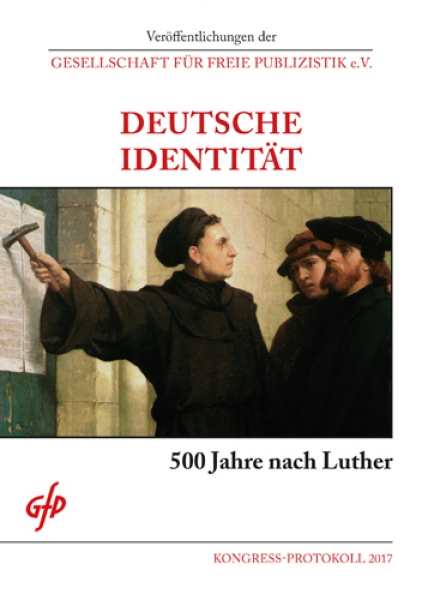 GfP: Deutsche Identität - 500 Jahre nach Luther