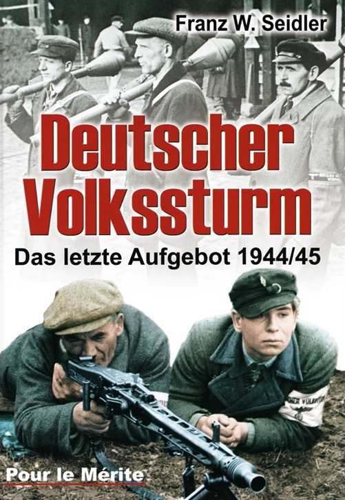 Seidler, Franz W.: Deutscher Volkssturm