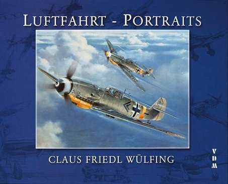 Wülfing, Claus Friedl: Luftfahrt - Portraits