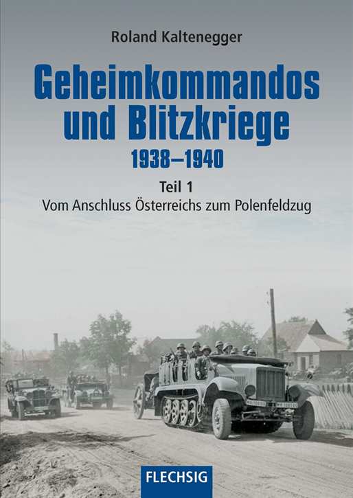 Kaltenegger, R.: Geheimkommandos und Blitzkriege 1