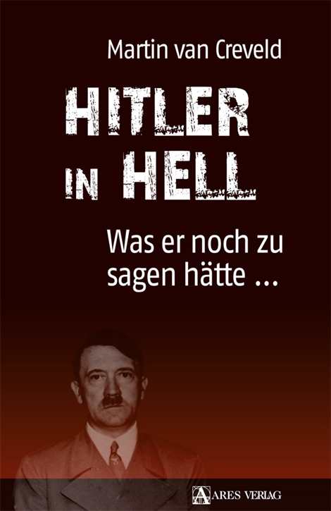 Creveld, Martin van: Hitler in Hell