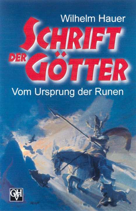 Hauer, Wilhelm: Schrift der Götter - Vom Ursprung der Runen