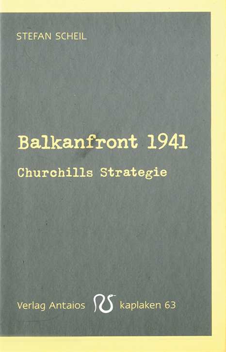 Scheil, Stefan: Balkanfront 1941