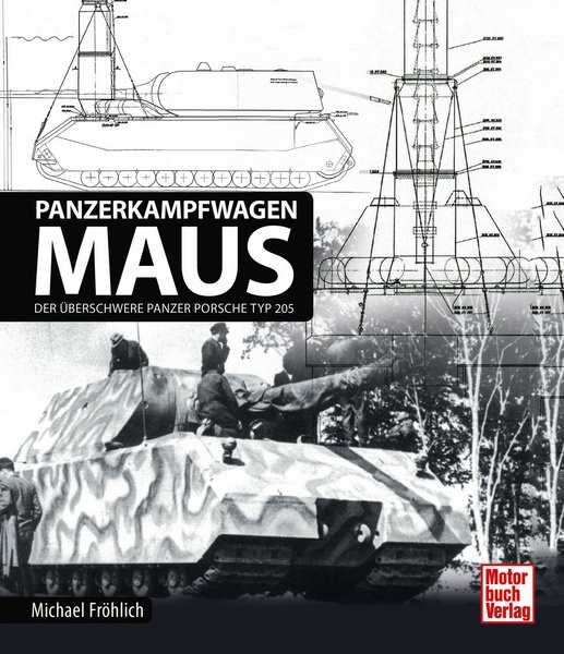 Fröhlich, Michael: Panzerkampfwagen Maus