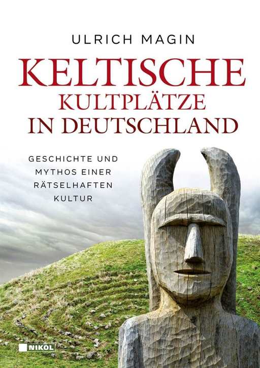 Magin, Ulrich: Keltische Kultplätze in Deutschland