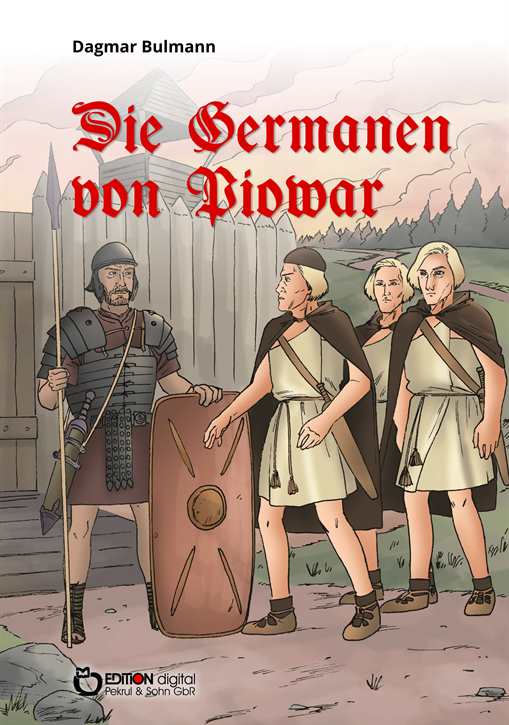 Bulmann, Dagmar: Die Germanen von Piowar