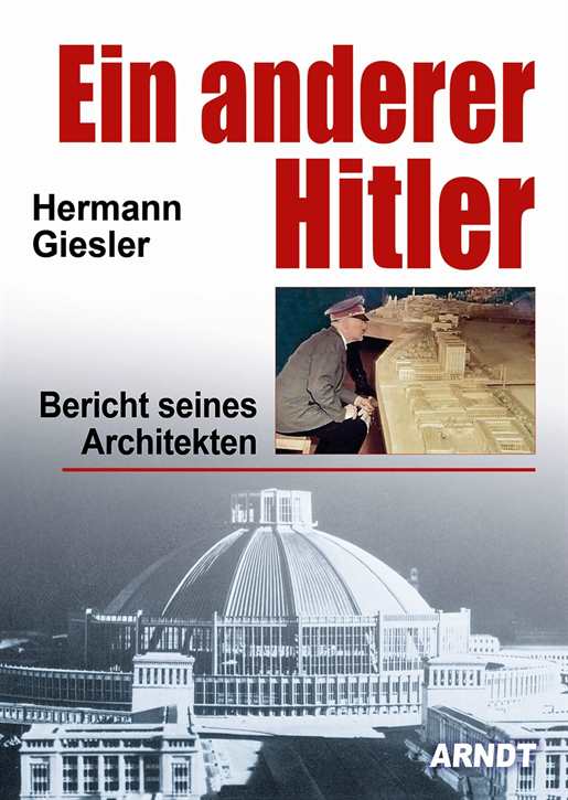 Giesler, Hermann: Ein anderer Hitler