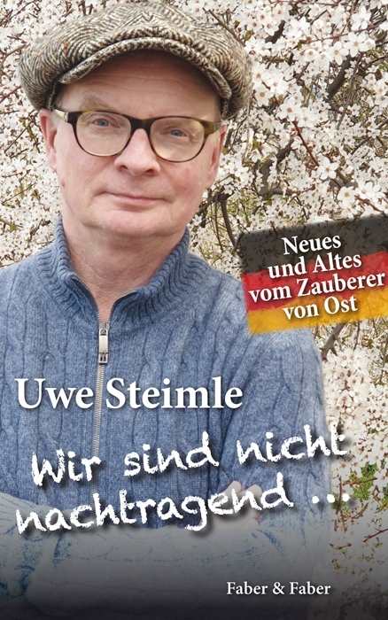 Steimle, Uwe: Wir sind nicht nachtragend...