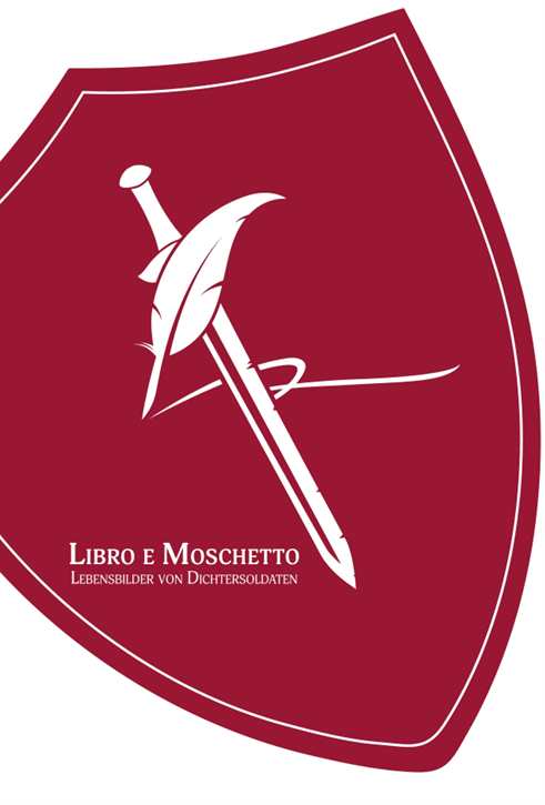 Libro e Moschetto – Lebensbilder von Dichtersoldaten