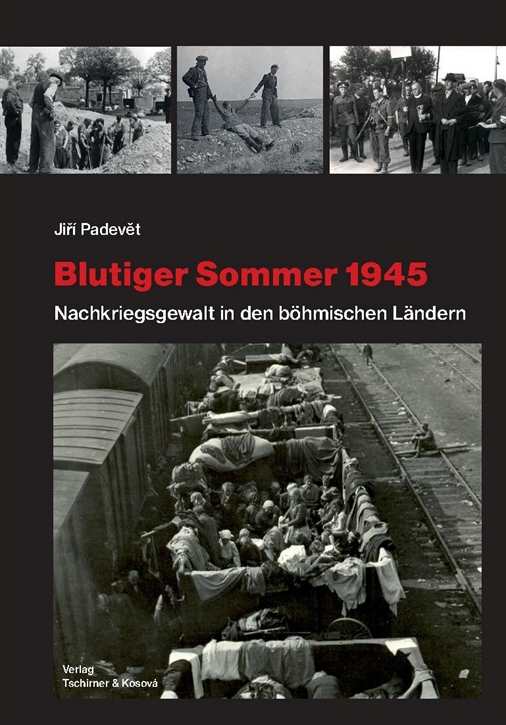 Padevet, Jiri: Blutiger Sommer 1945